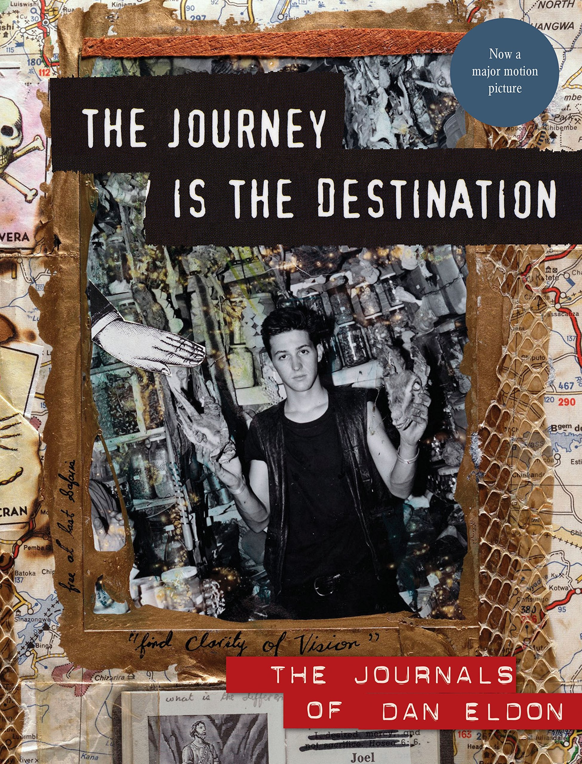 The Journey Is the Destination, Revised Edition: The Journals of Dan Eldon,New