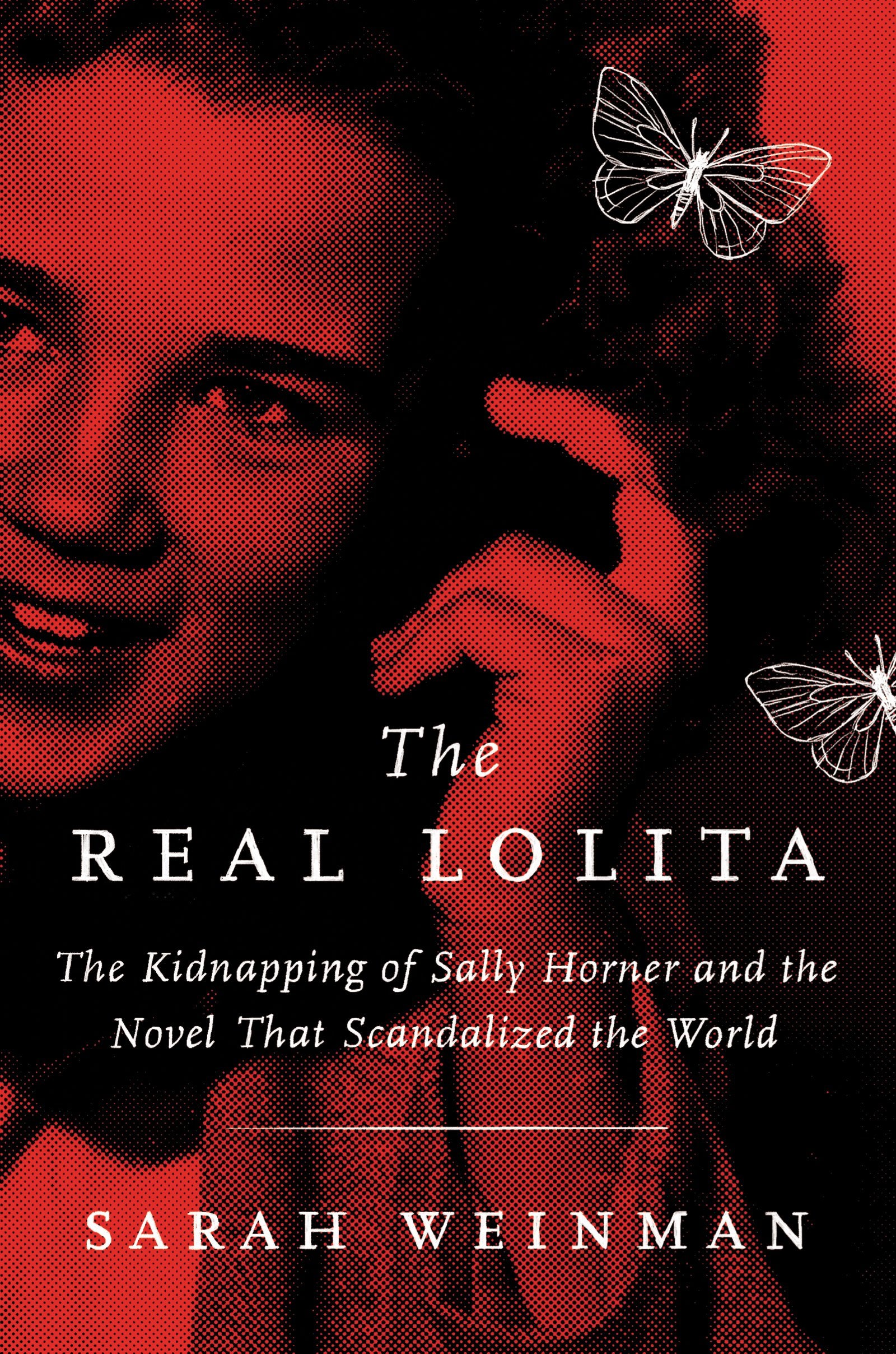 The Real Lolita: The Kidnapping of Sally Horner and the Novel That Scandalized the World,Used
