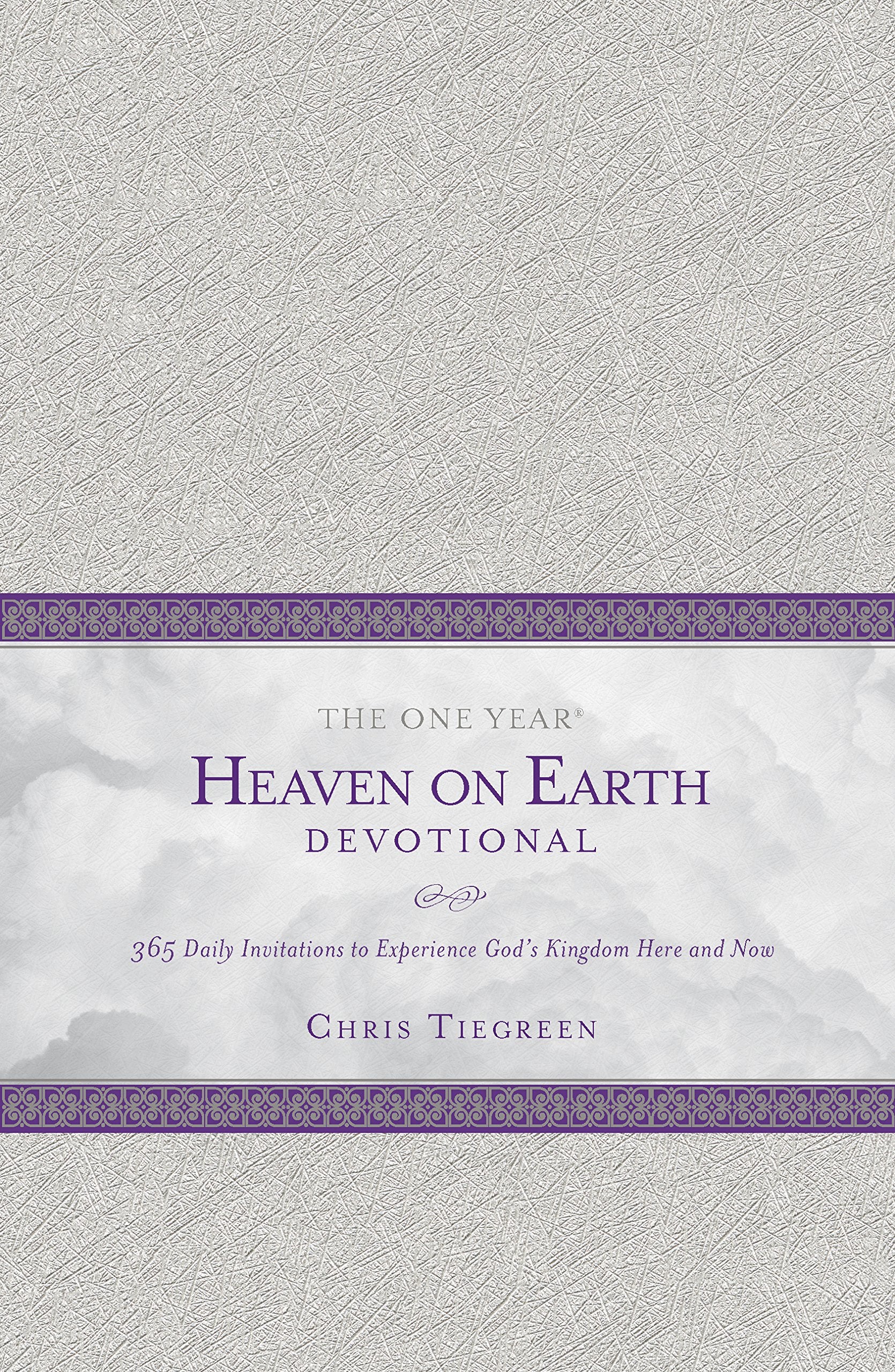 The One Year Heaven on Earth Devotional: 365 Daily Invitations to Experience Gods Kingdom Here and Now