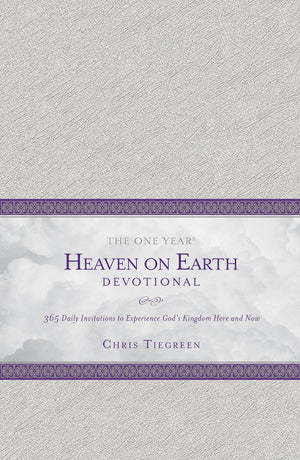 The One Year Heaven on Earth Devotional: 365 Daily Invitations to Experience Gods Kingdom Here and Now