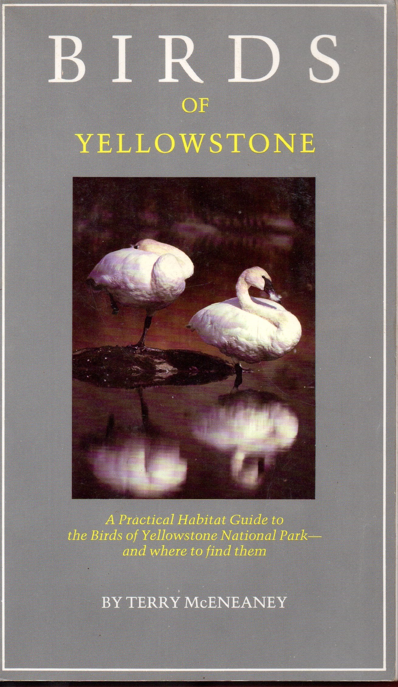 Birds of Yellowstone: A Practical Habitat Guide to the Birds of Yellowstone National Parkand Where to Find Them,Used
