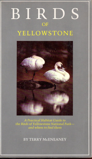 Birds of Yellowstone: A Practical Habitat Guide to the Birds of Yellowstone National Parkand Where to Find Them,Used