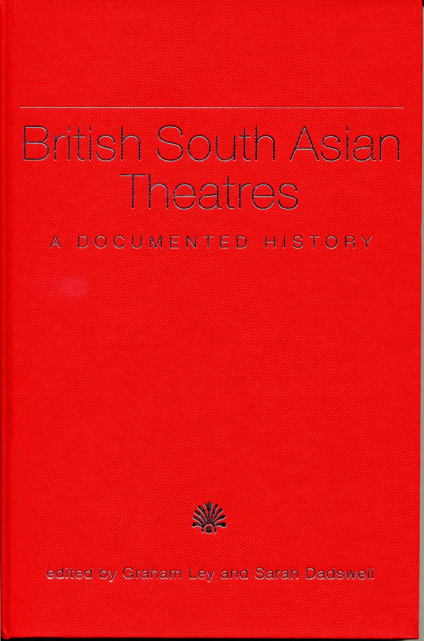 British South Asian Theatres: A Documented History (Exeter Performance Studies),Used