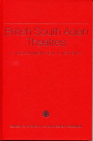 British South Asian Theatres: A Documented History (Exeter Performance Studies),Used