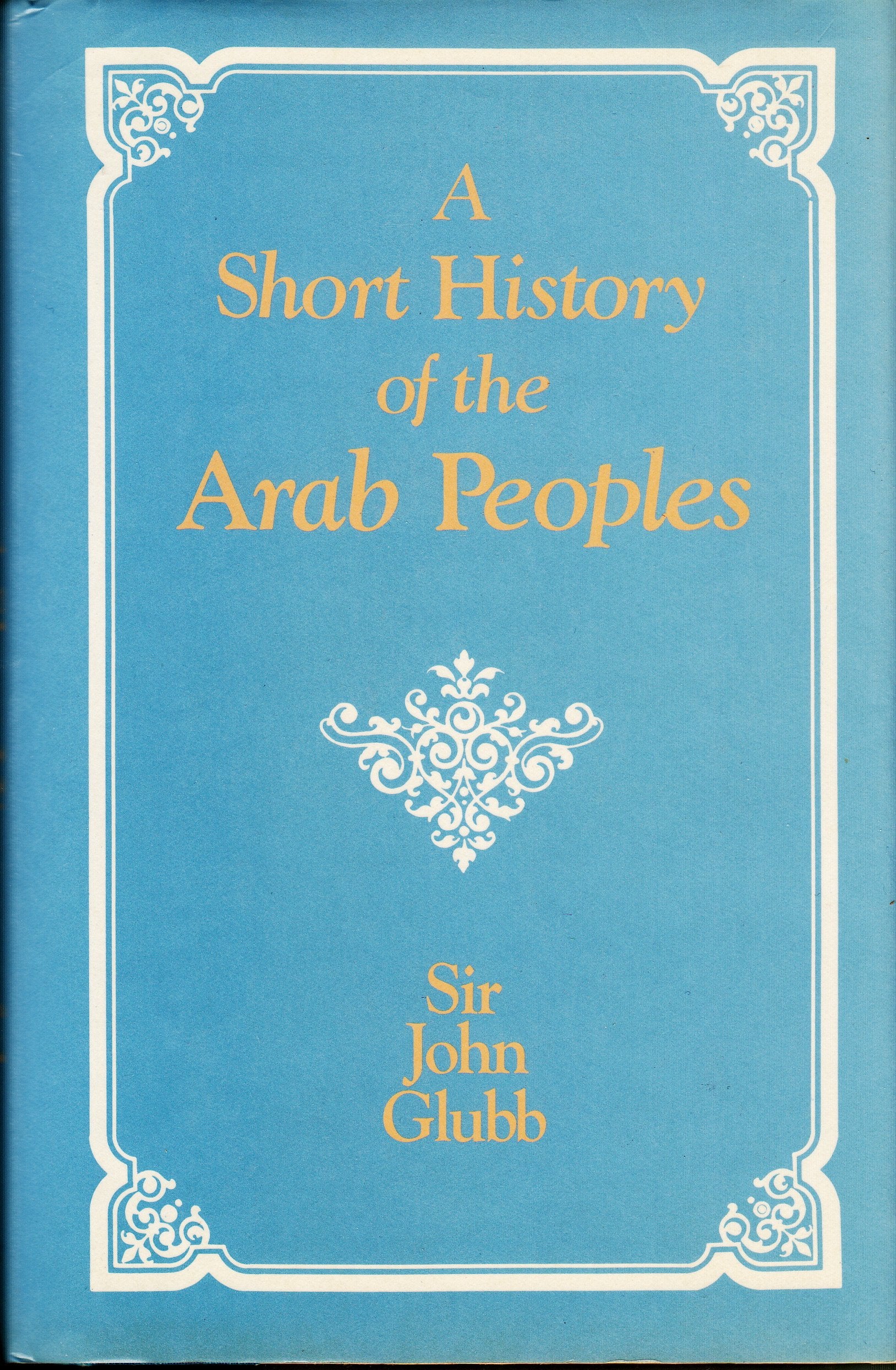 A Short History Of The Arab Peoples,New