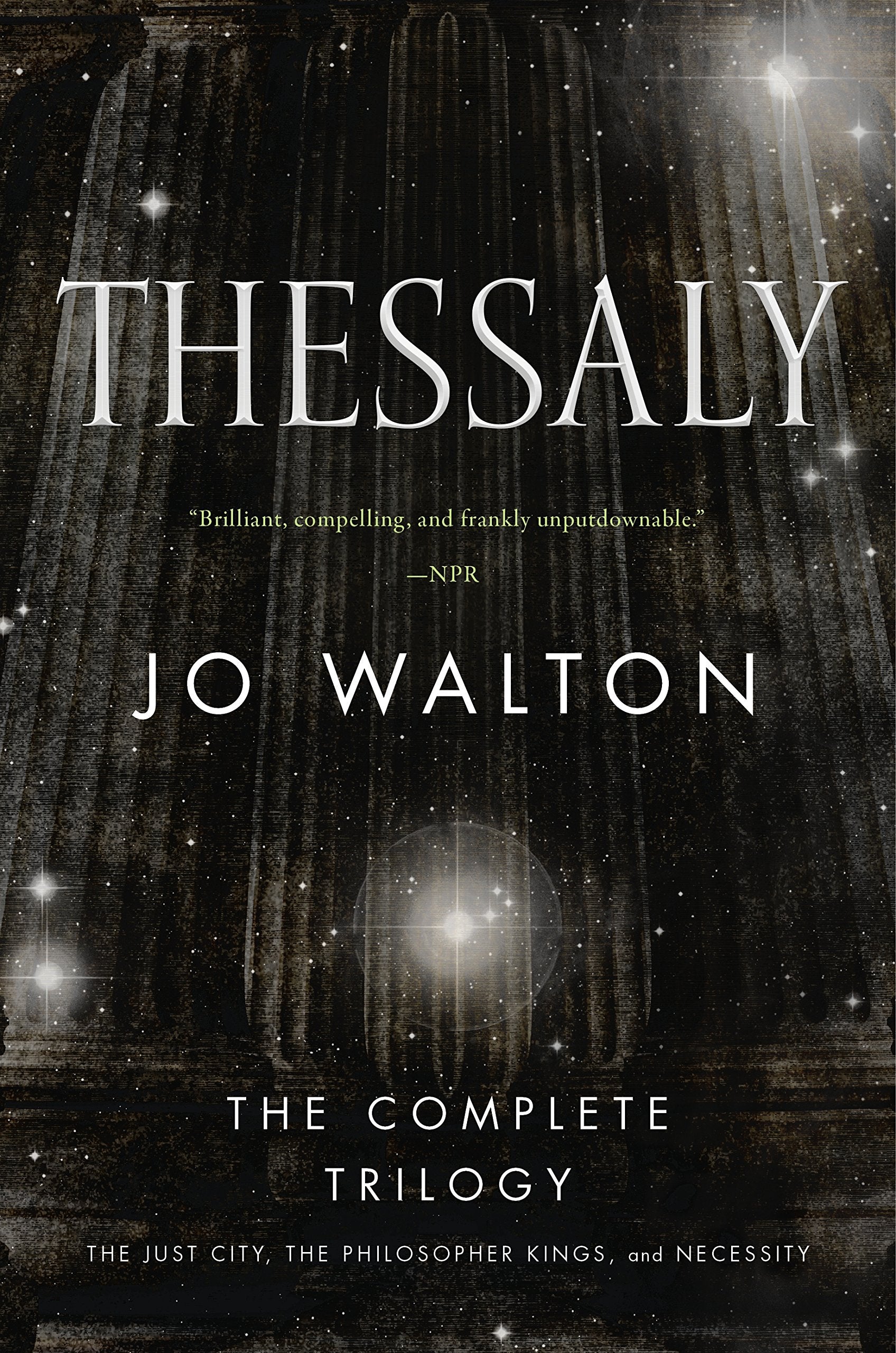 Thessaly: The Complete Trilogy (The Just City, The Philosopher Kings, Necessity),Used