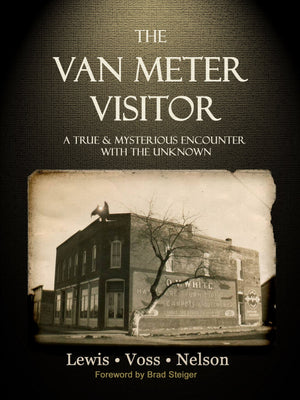 The Van Meter Visitor: A True And Mysterious Encounter With The Unknown,Used