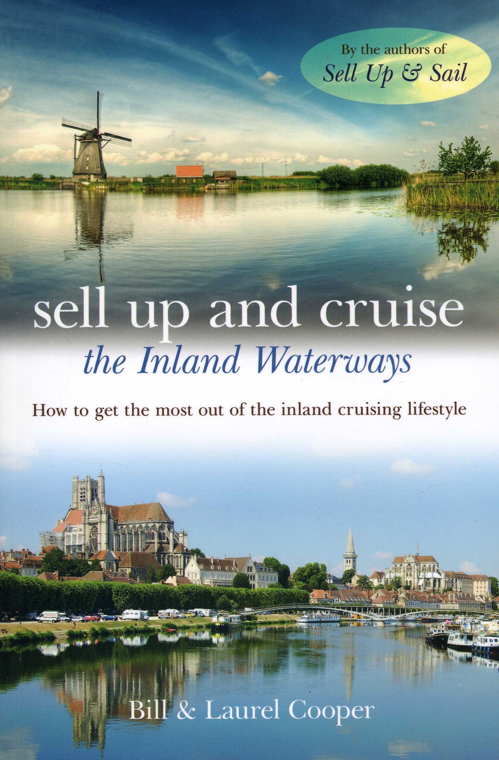 Sell Up and Cruise the Inland Waterways: How to Get the Most out of the Inland Cruising Lifestyle,Used