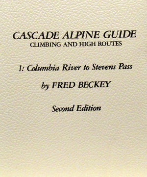 Cascade Alpine Guide: Climbing And High Routes Columbia River To Stevens Pass,Used