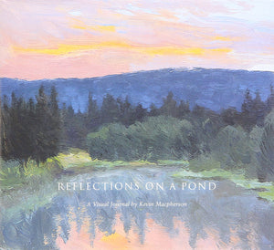 Reflections on a Pond : A Visual Journal by Kevin Macpherson,Used
