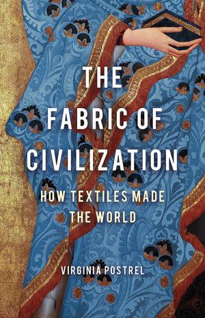 The Fabric of Civilization: How Textiles Made the World,New