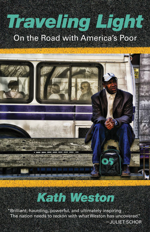 Traveling Light: On the Road with America's Poor,Used