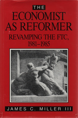 The Economist As Reformer: Revamping the FTC, 19811985 (AEI Studies, No. 489),Used