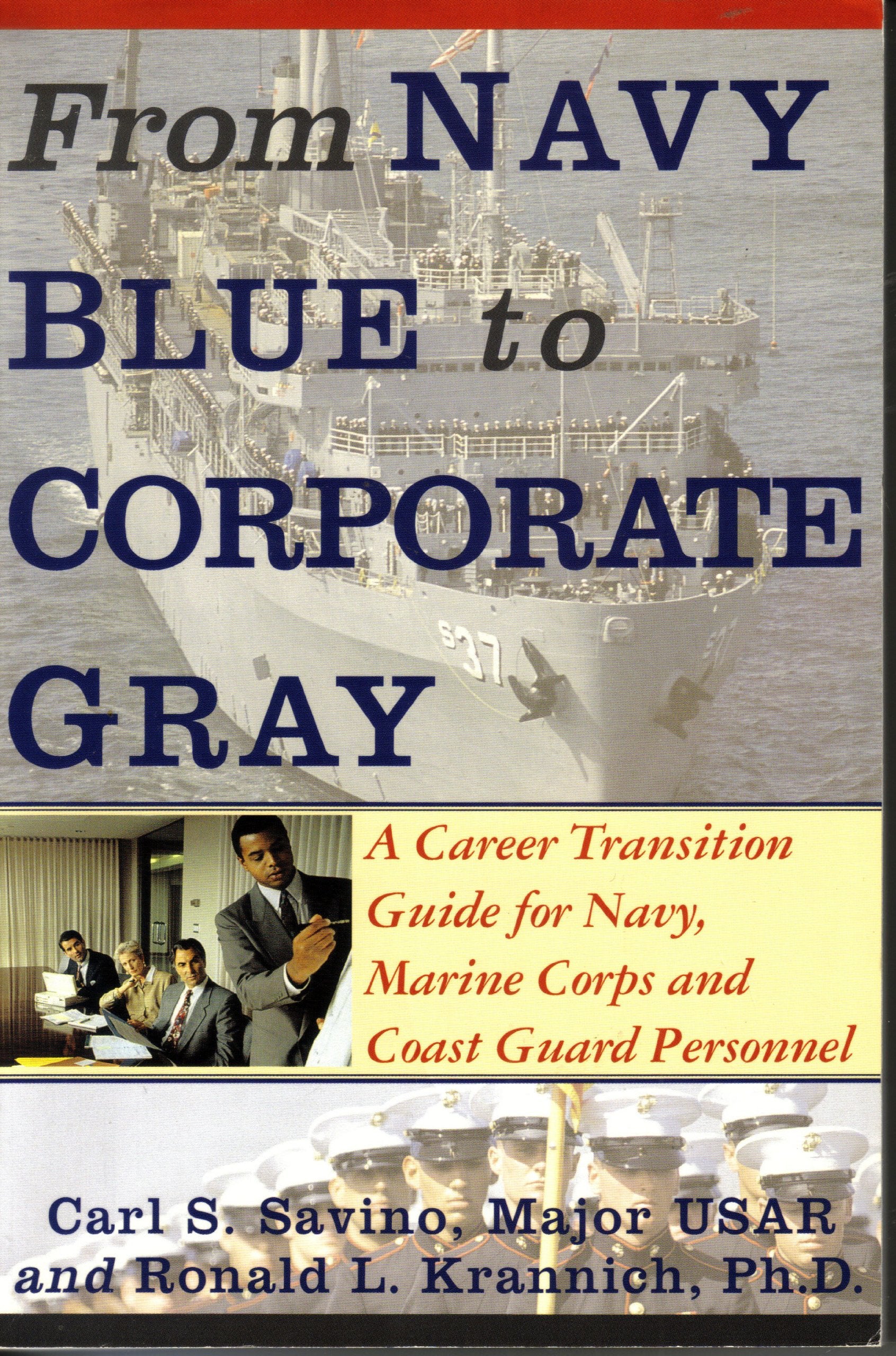 From Navy Blue to Corporate Gray: A Career Transition Guide for Navy, Marine Corps, and Coast Guard Personnel,Used