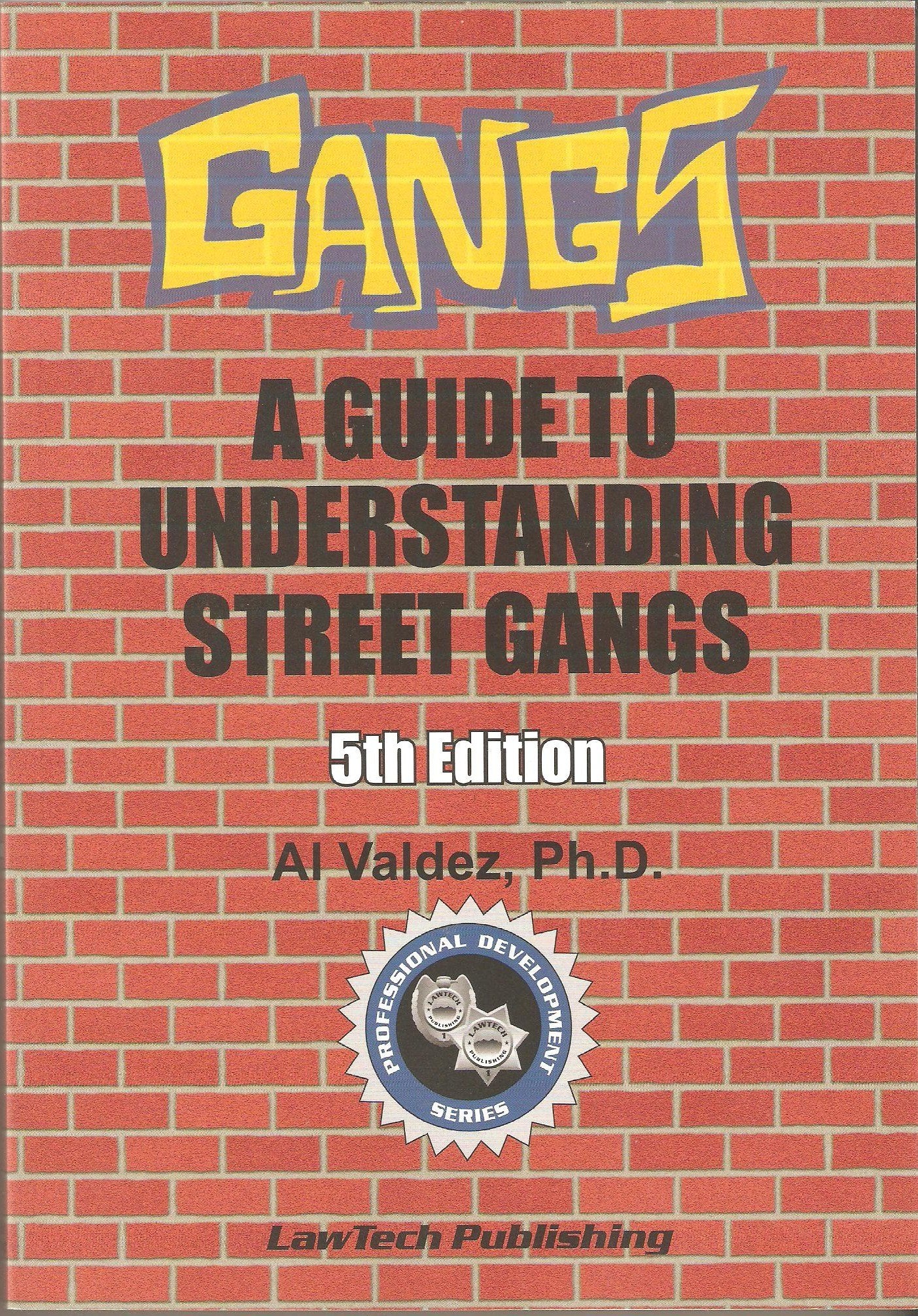 Gangs: A Guide to Understanding Street Gangs  5th Edition (Professional Development (LawTech Publishing)),Used