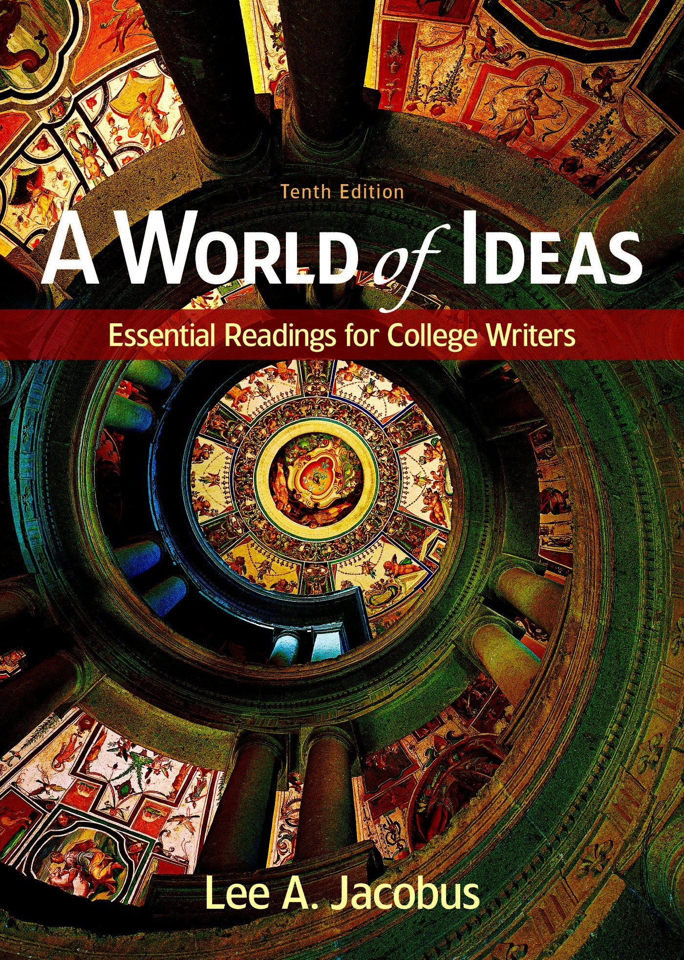 A World Of Ideas: Essential Readings For College Writers