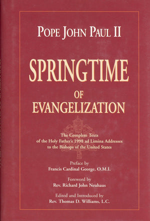 Springtime Of Evangelization: The Complete Texts Of The Holy Father'S 1998 Ad Limina Addresses To The Bishops Of The United Stat