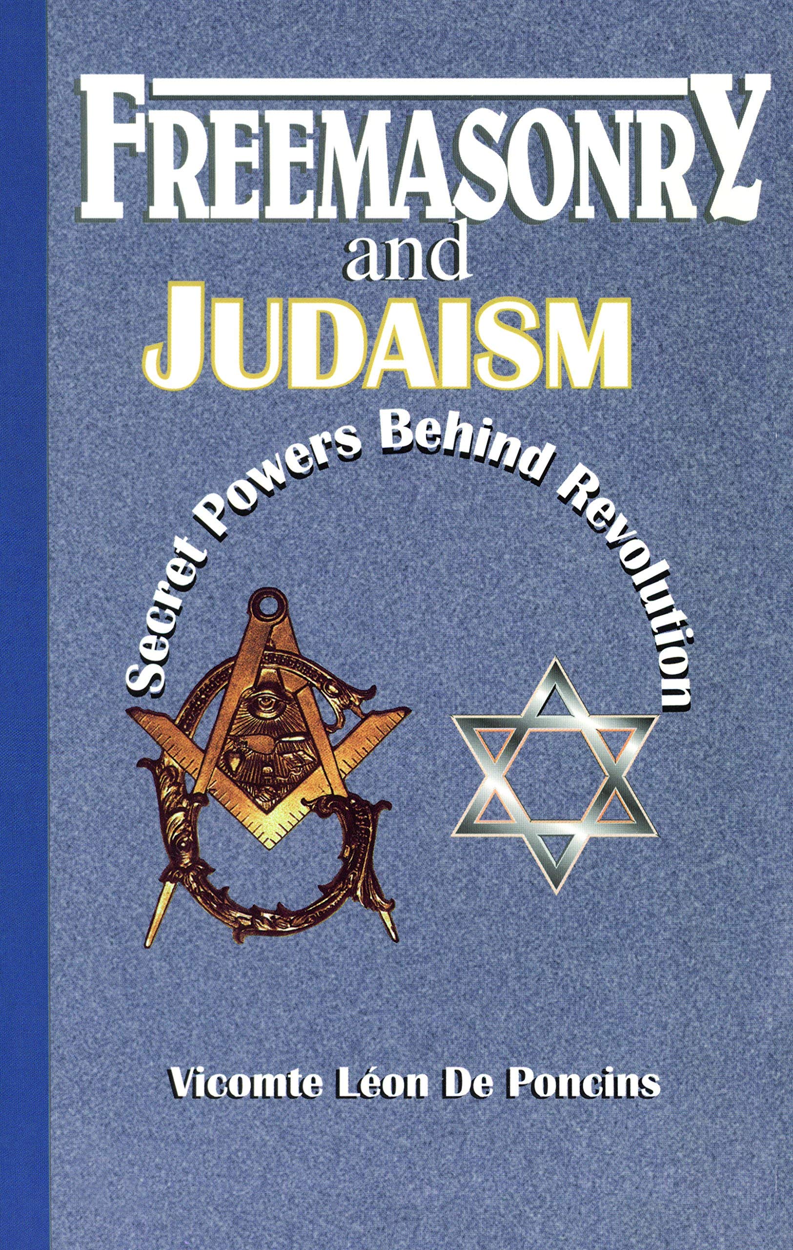 Freemasonry and Judaism: Secret Powers Behind Revolution,Used