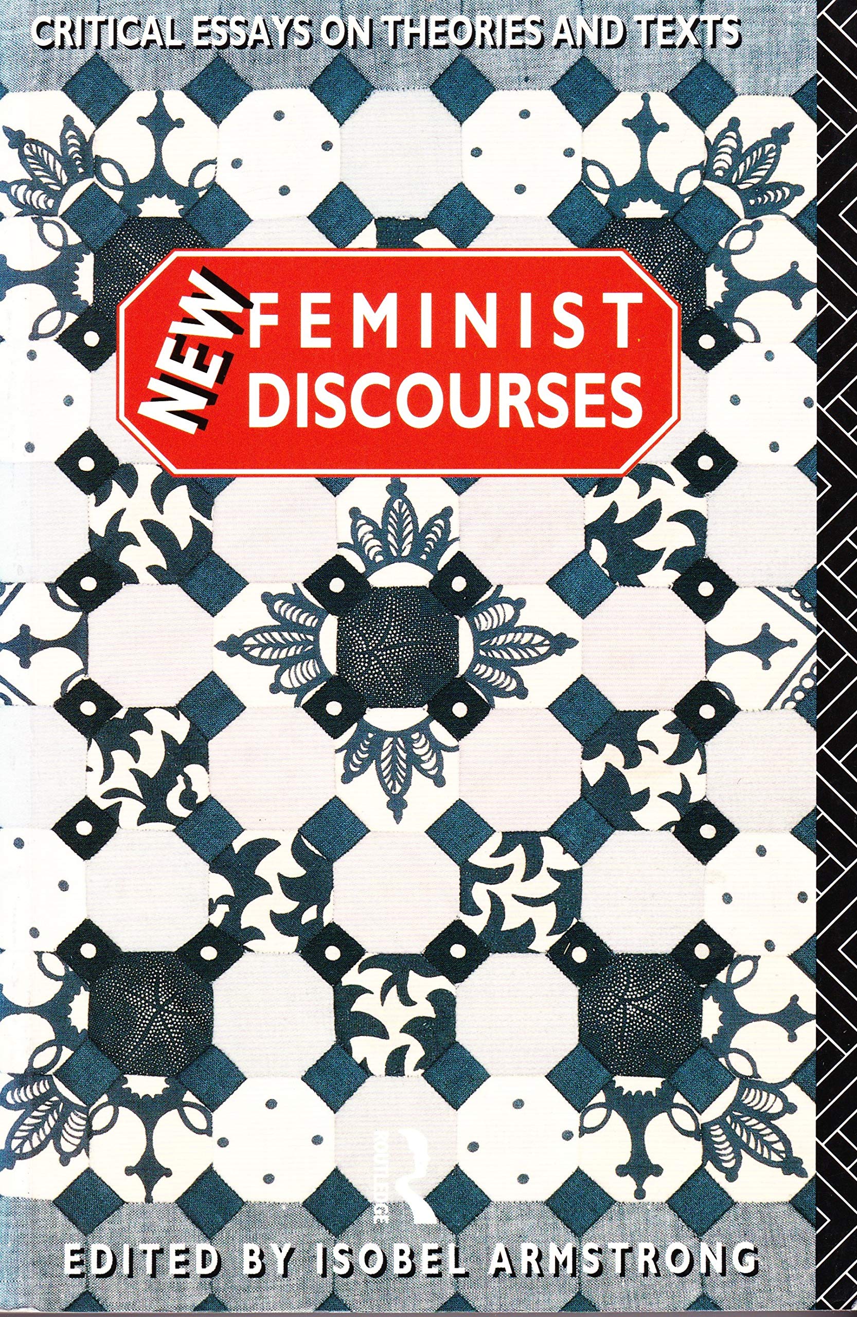 New Feminist Discourses: Critical Essays on Theories and Texts,New