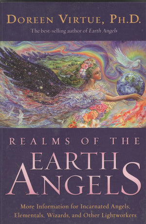 Realms of the Earth Angels: More Information for Incarnated Angels, Elementals, Wizards, and Other Lightworkers,Used
