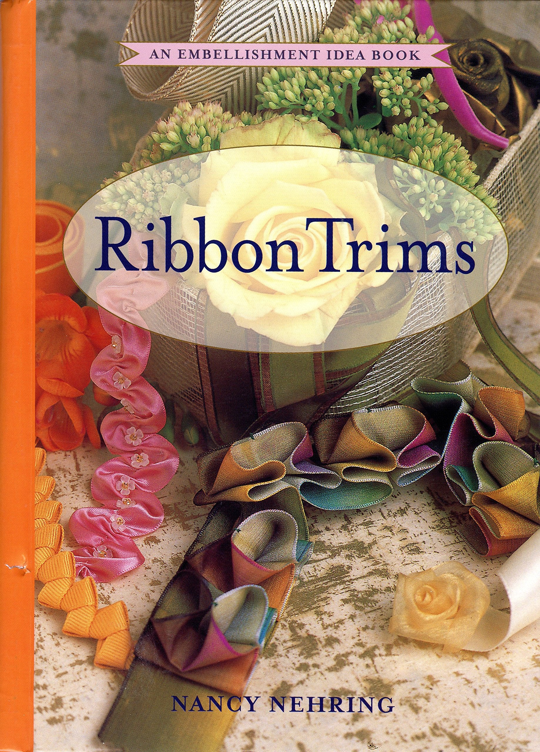 Ribbon Trims: An Embellishment Idea Book (Embellishment Idea Books),Used