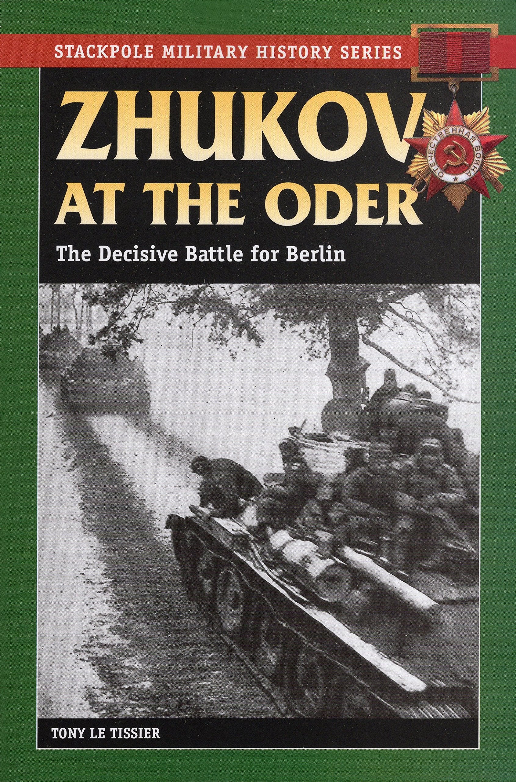 Zhukov At The Oder: The Decisive Battle For Berlin (Stackpole Military History Series),Used