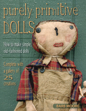 Purely Primitive Dolls: How To Make Simple, Oldfashioned Dolls,New