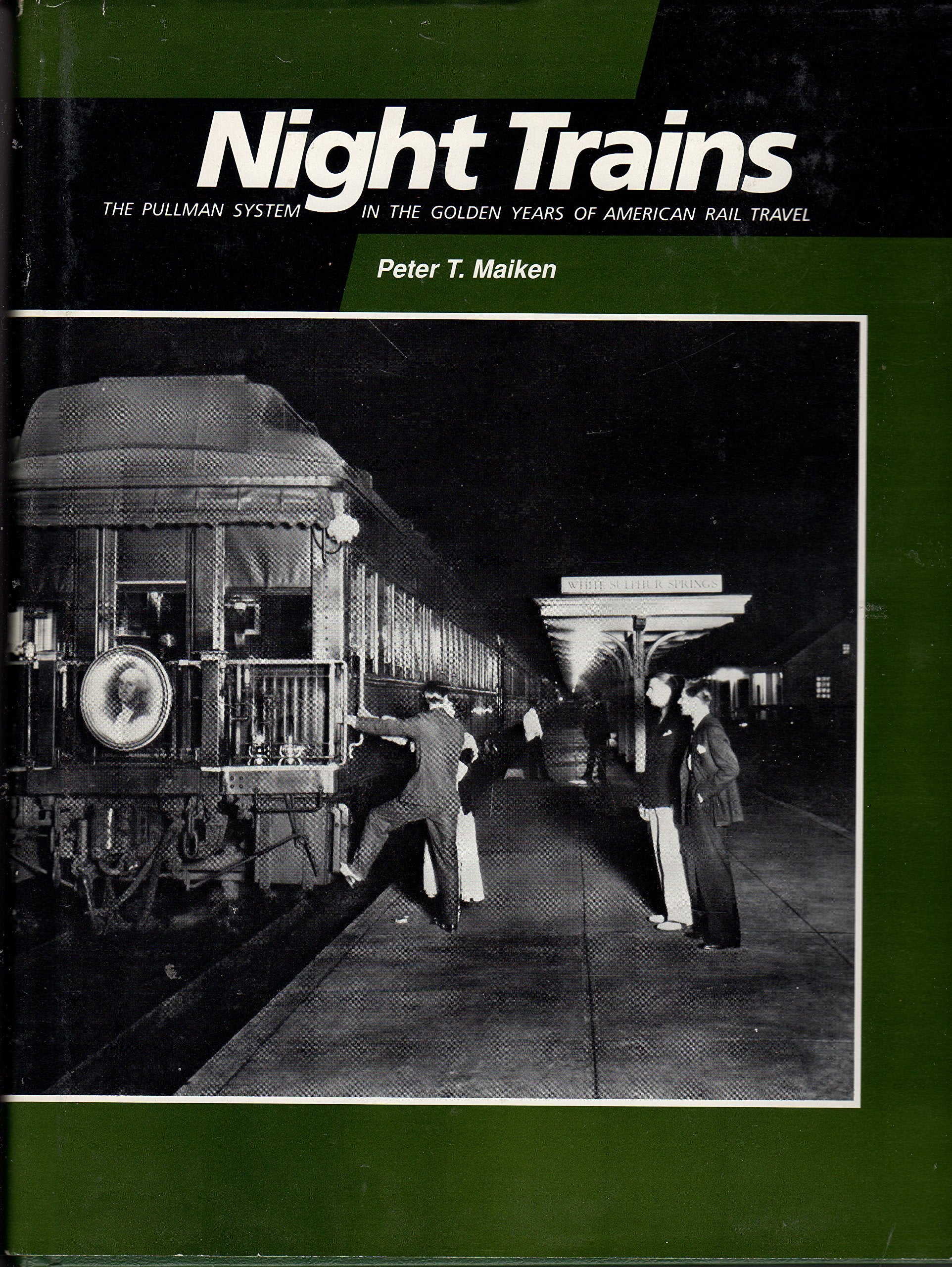 Night Trains: The Pullman System in the Golden Years of American Rail Travel,Used