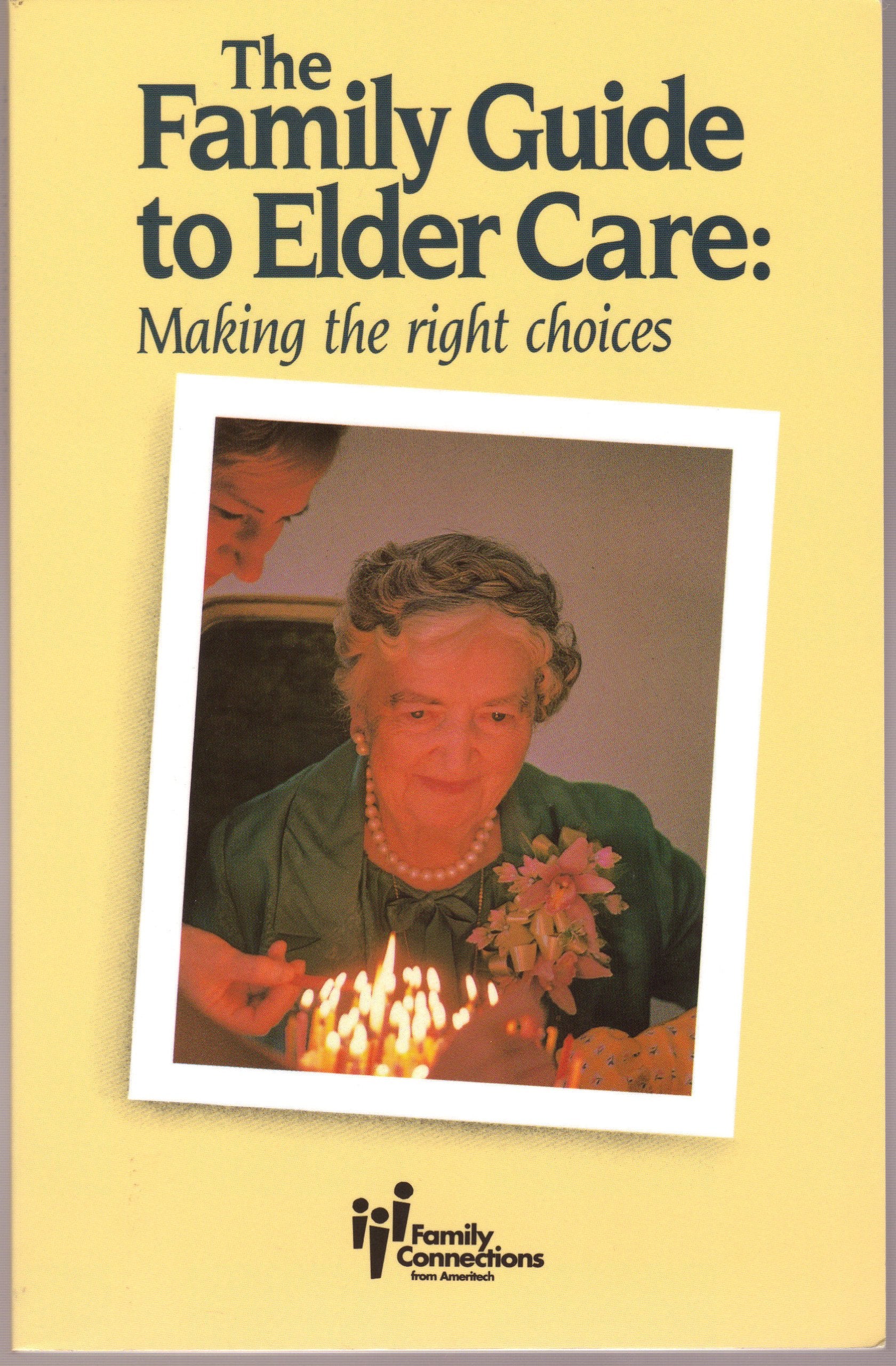 Family Guide to Elder Care: Making the Right Choices,Used