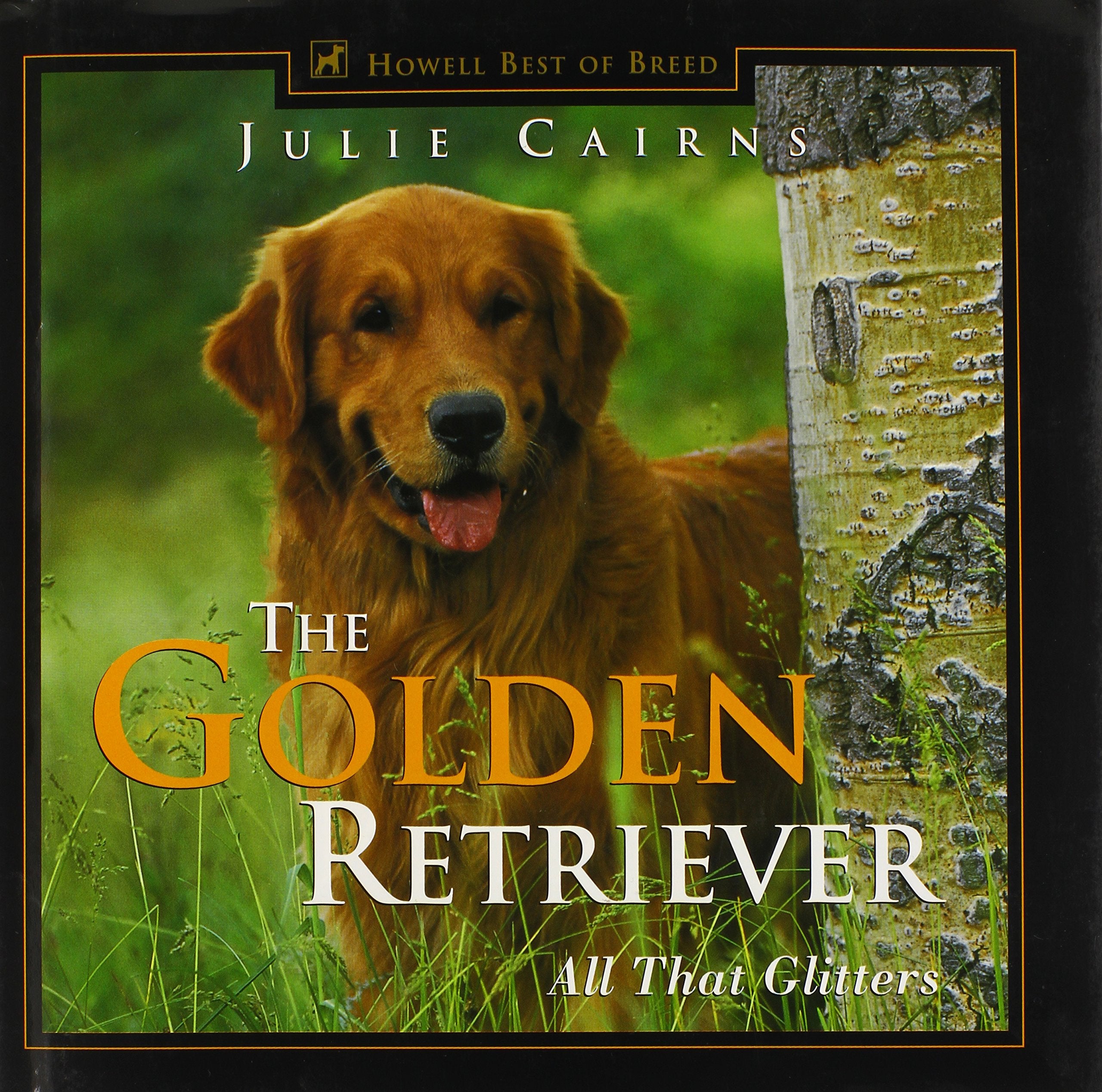 The Golden Retriever: All That Glitters (Howell'S Best Of Breed Library),Used