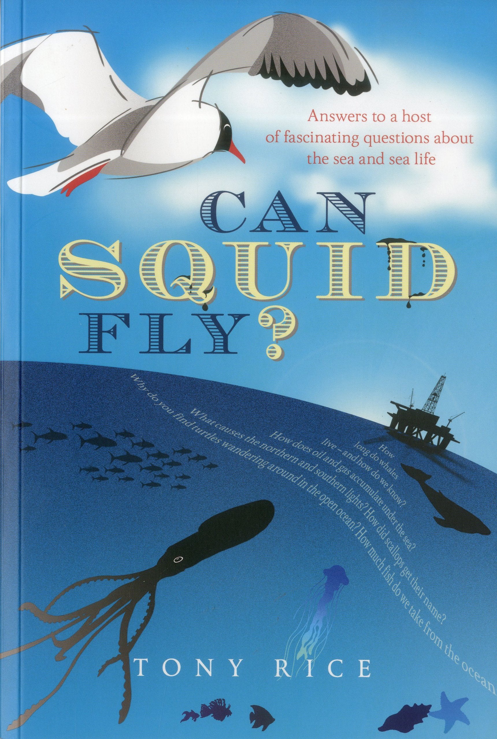 Can Squid Fly?: Answers to a Host of Fascinating Questions about the Sea,Used