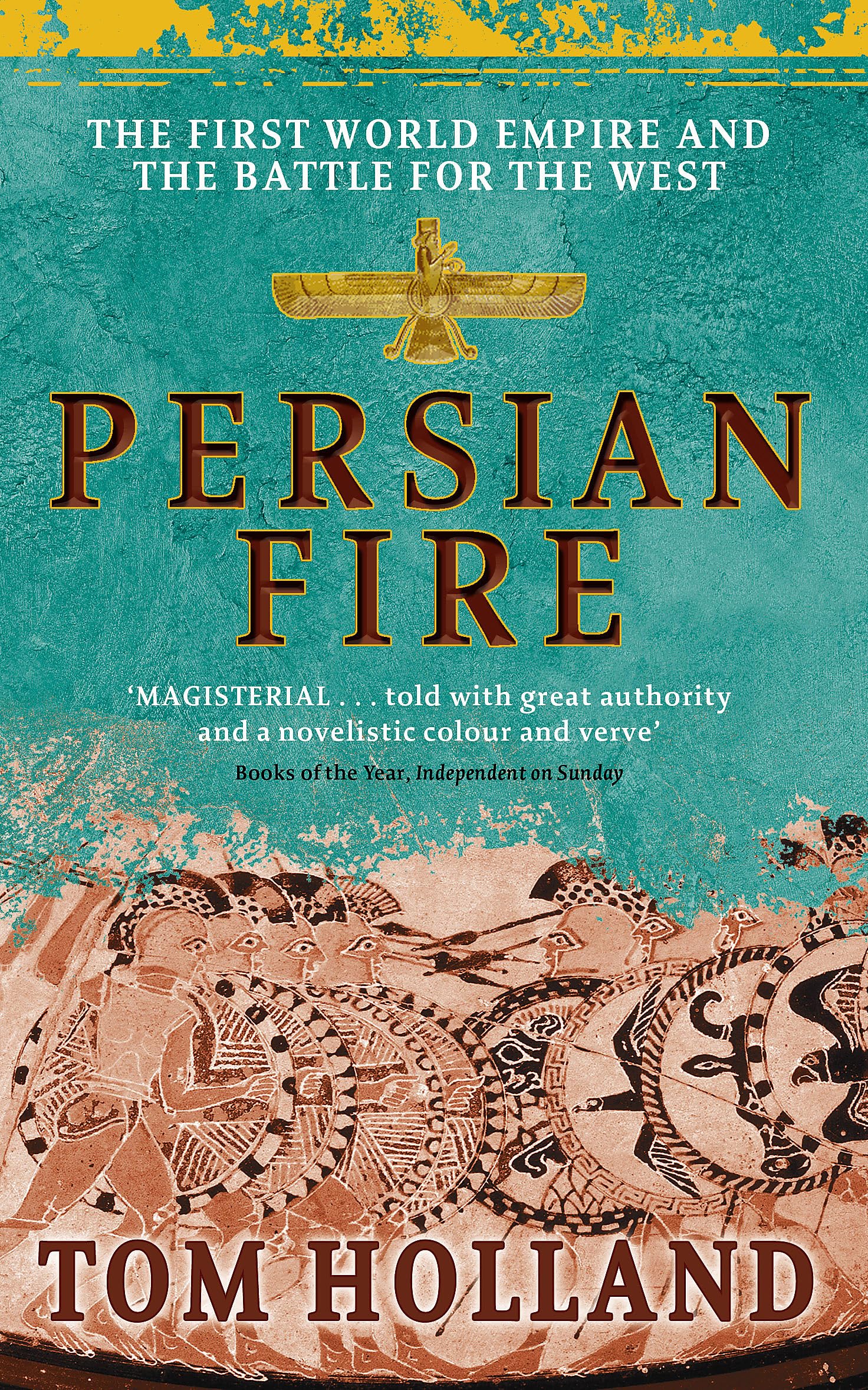 Persian Fire: The First World Empire, Battle for the West  'Magisterial' Books of the Year, Independent,Used