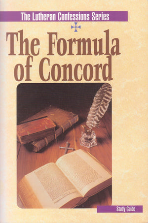 Formula of Concord: Study Guide (The Lutheran Confessions Series),Used