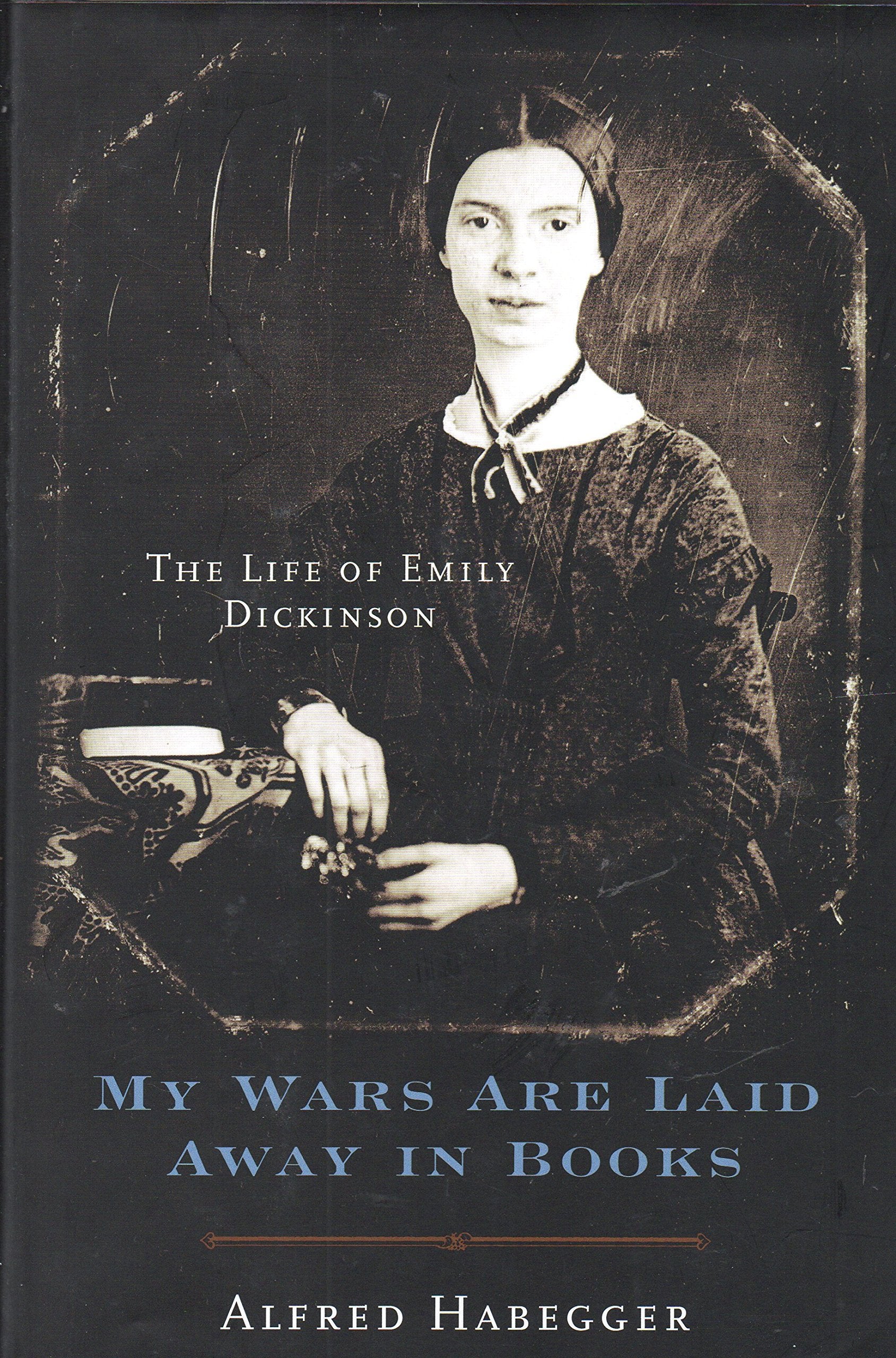 My Wars Are Laid Away In Books: The Life Of Emily Dickinson,Used