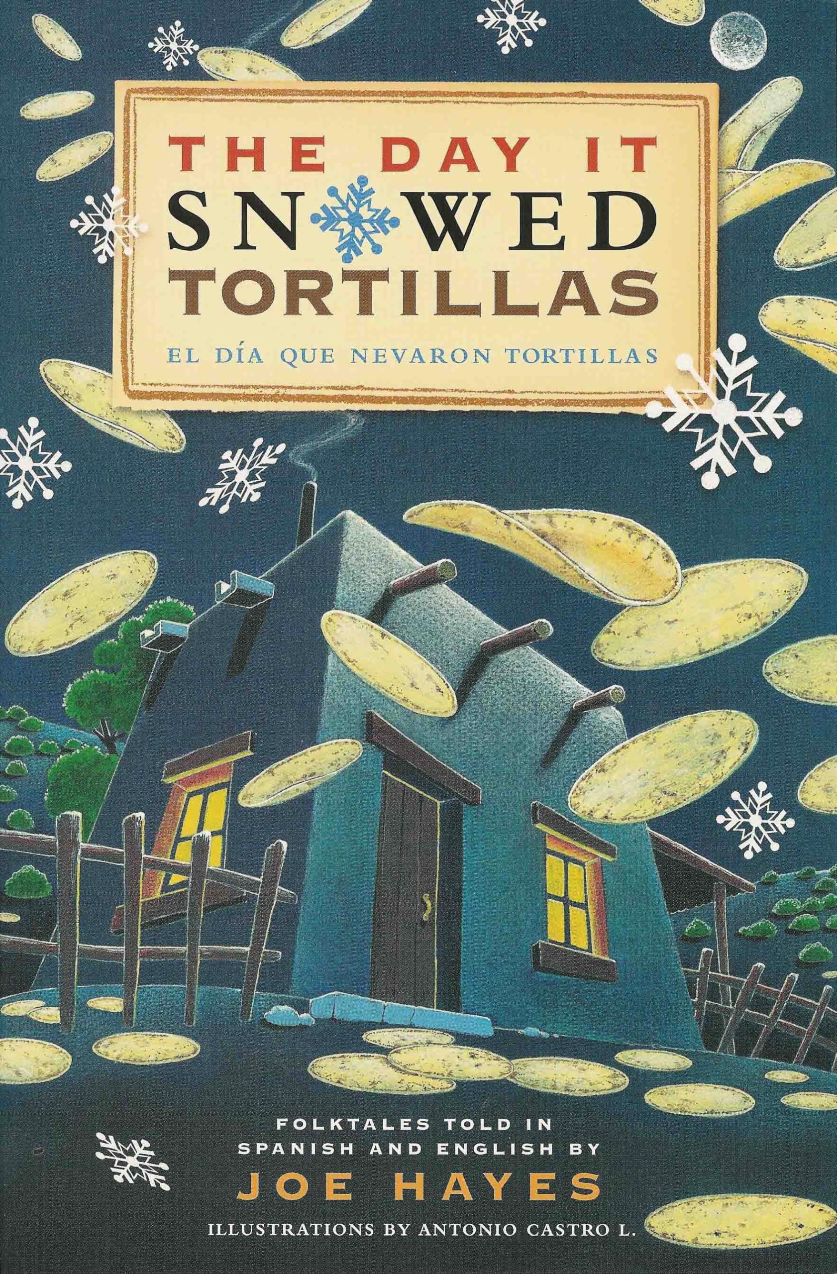 The Day It Snowed Tortillas / El Dia Que Nevaron Tortillas, Folktales Told In Spanish And English-used