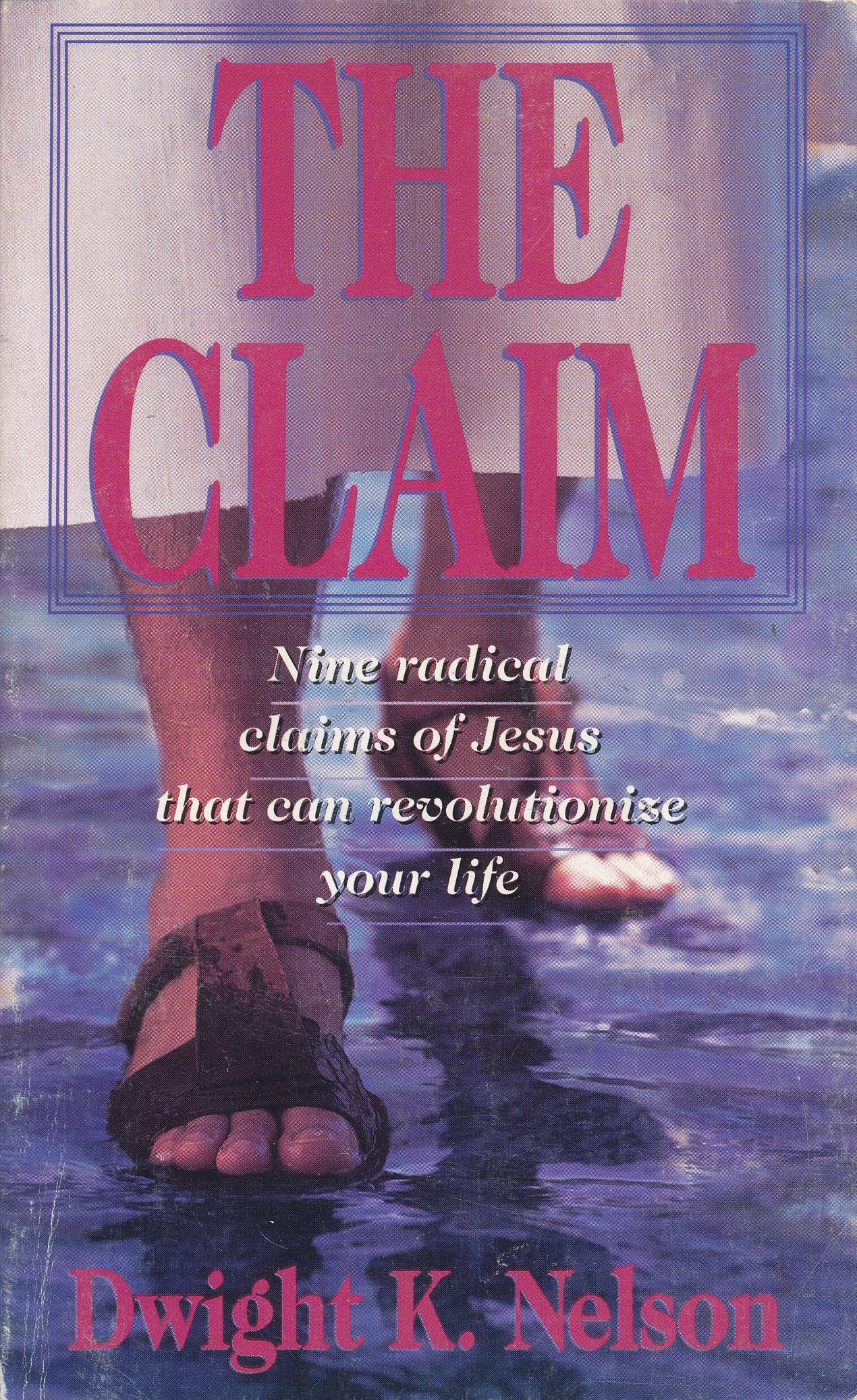 The Claim: Nine Radical Claims of Jesus That Can Revolutionize Your Life,Used