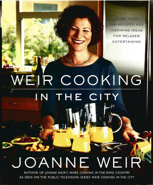 Weir Cooking in the City: More than 125 Recipes and Inspiring Ideas for Relaxed Entertaining,Used