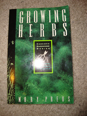 Growing Herbs: For the Maritime Northwest Gardener (Cascadia Gardening Series),Used
