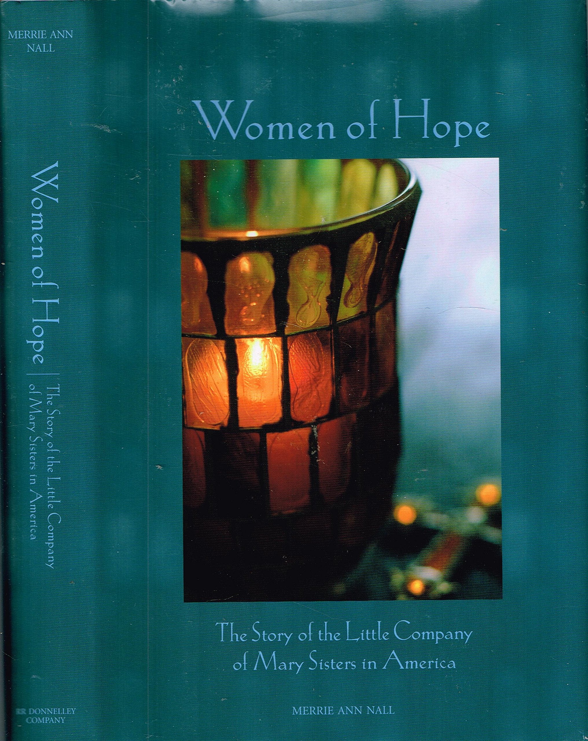 Women of Hope  The Story of the Little Company of Mary Sisters in America,Used