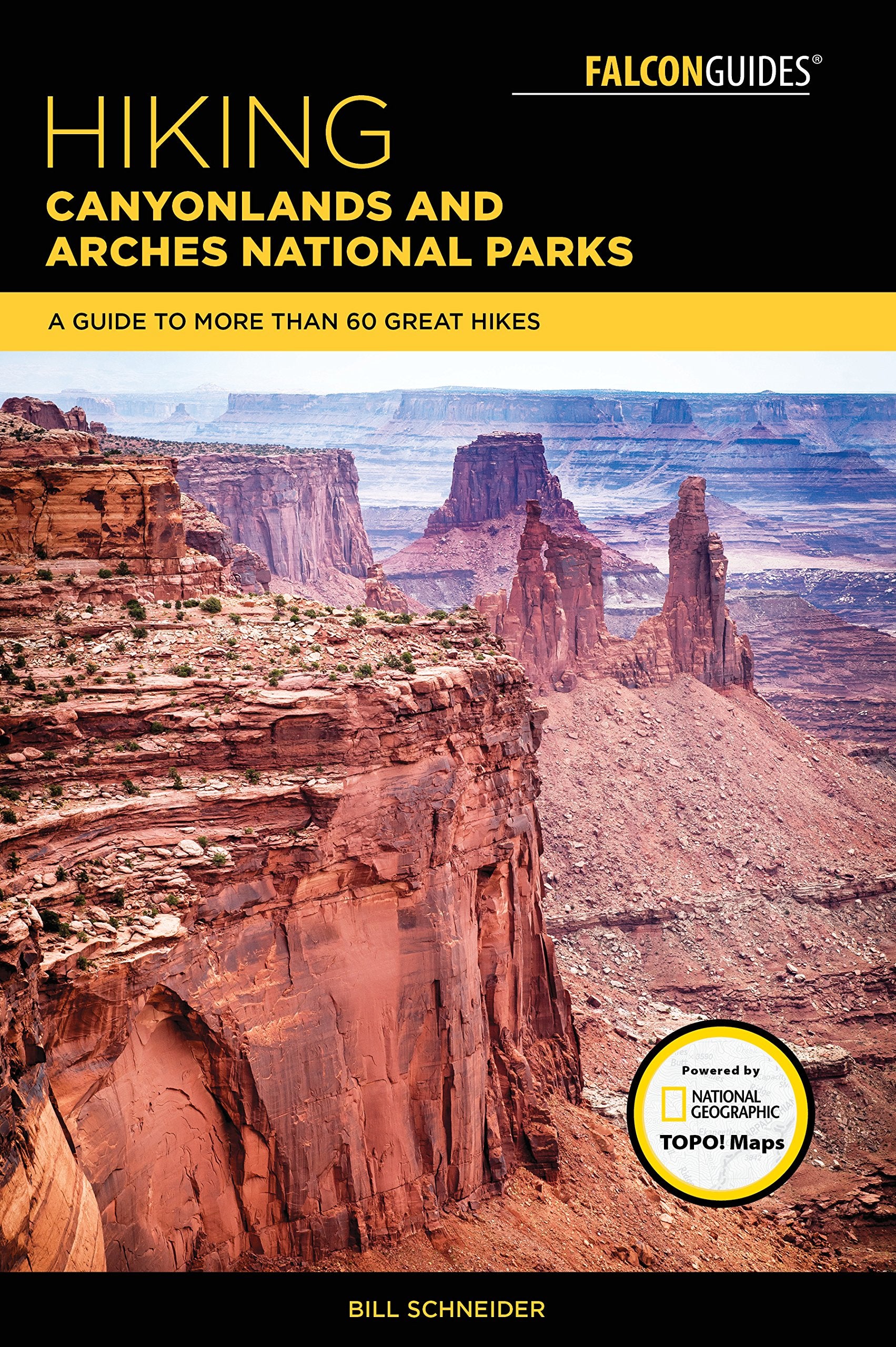 Hiking Canyonlands And Arches National Parks: A Guide To More Than 60 Great Hikes (Falcon Guides)