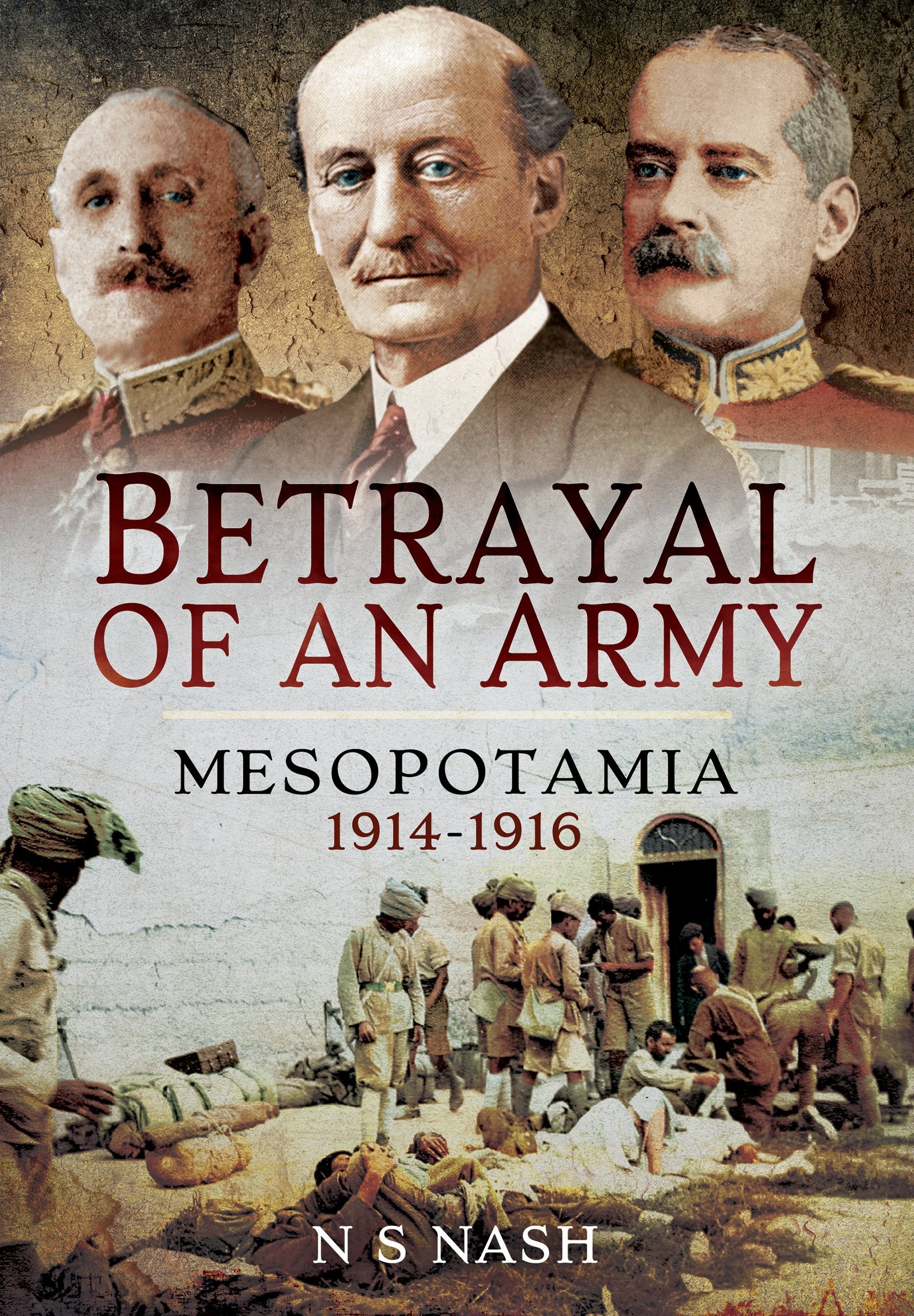 Betrayal of an Army: Mesopotamia 19141916,Used