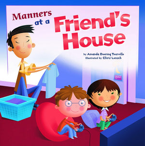 Manners at a Friend's House (Way To Be!: Manners),Used