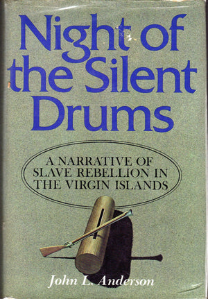 Night of the Silent Drums: A Narrative of Slave Rebellion on the Virgin Islands,New