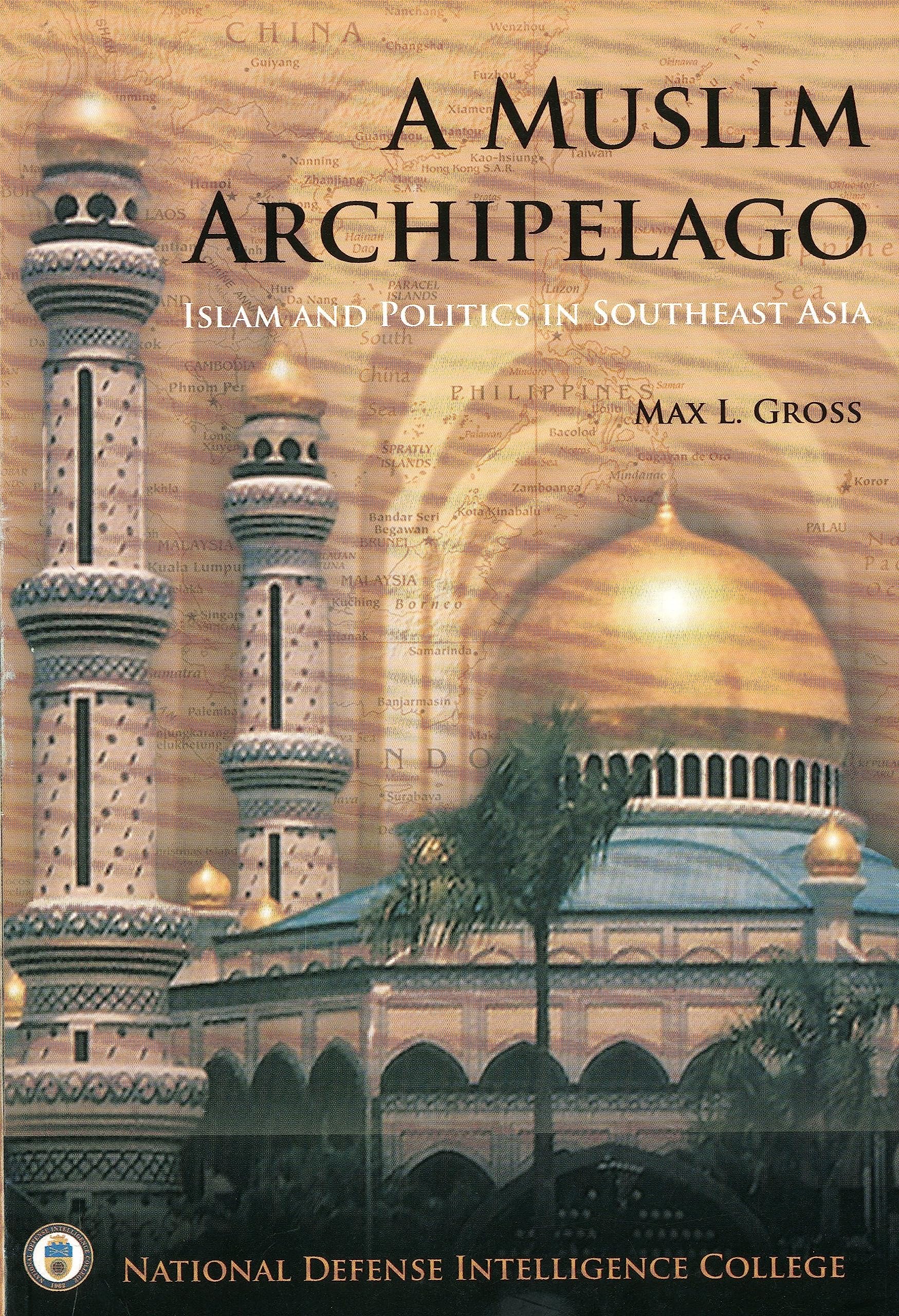 A Muslim Archipelago: Islam And Politics In Southeast Asia,Used