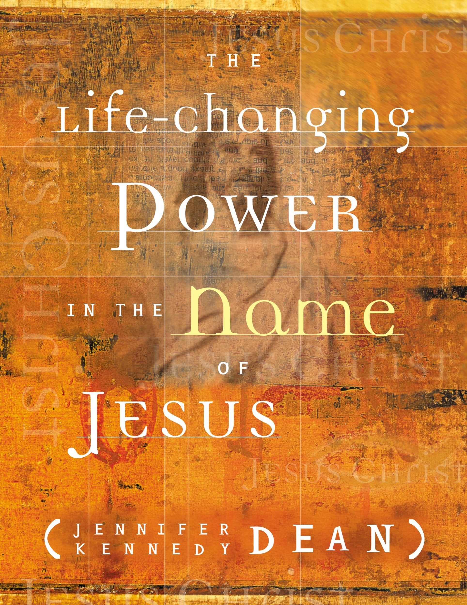The Lifechanging Power In The Name Of Jesus