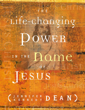 The Lifechanging Power In The Name Of Jesus