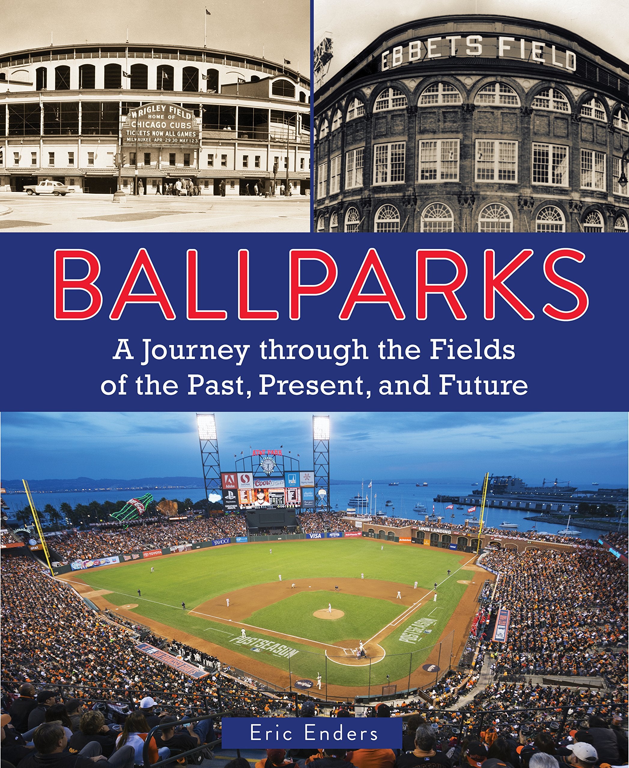 Ballparks: A Journey Through the Fields of the Past, Present, and Future,Used