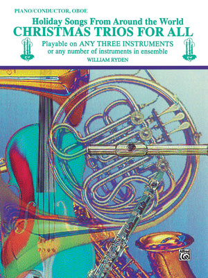 Christmas Trios for All (Holiday Songs from Around the World): Piano/Conductor, Oboe (For All Series),Used