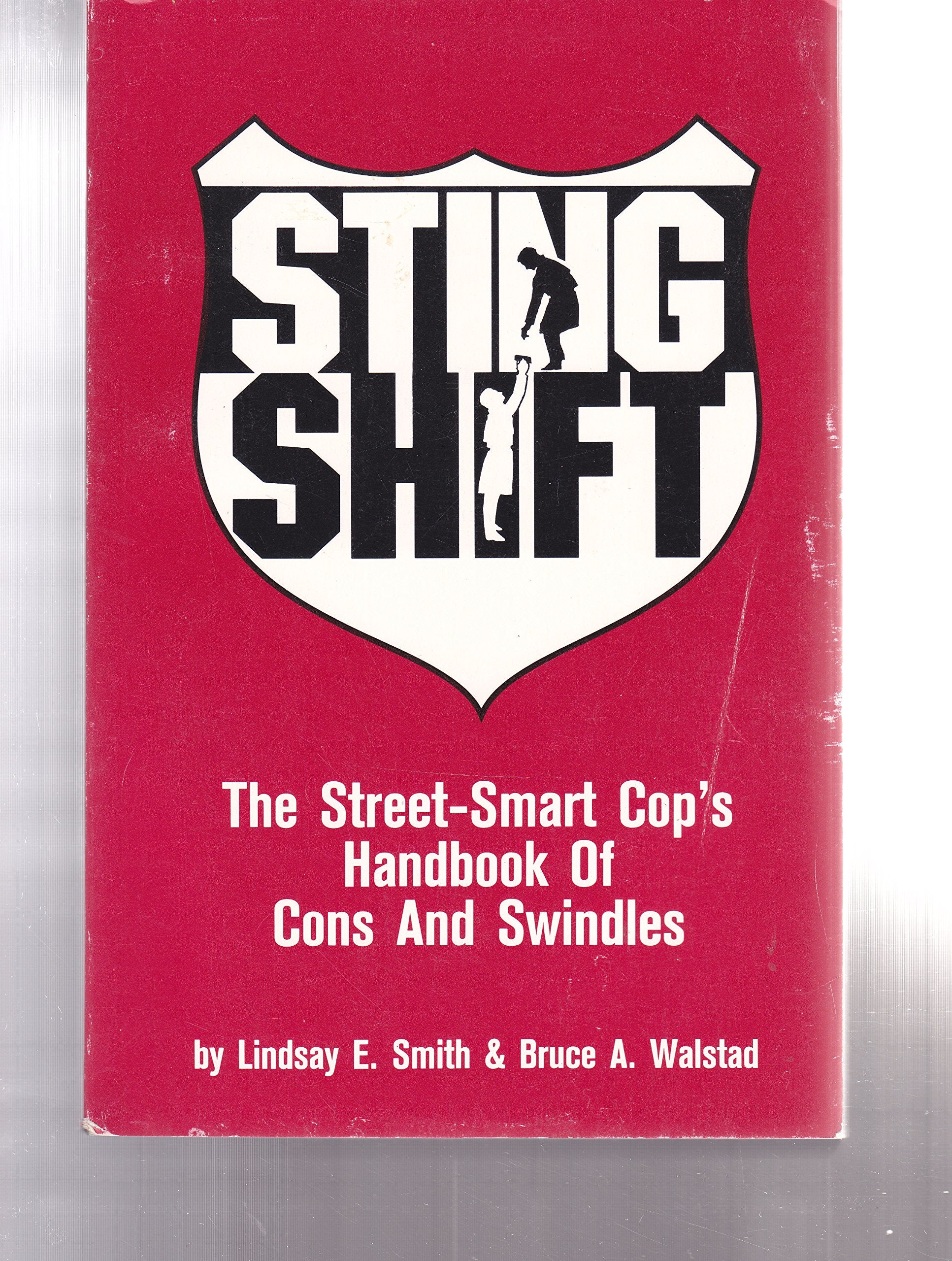 Sting Shift: The StreetSmart Cop's Handbook of Cons and Swindles,Used
