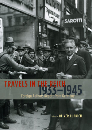 Travels in the Reich, 19331945: Foreign Authors Report from Germany,Used